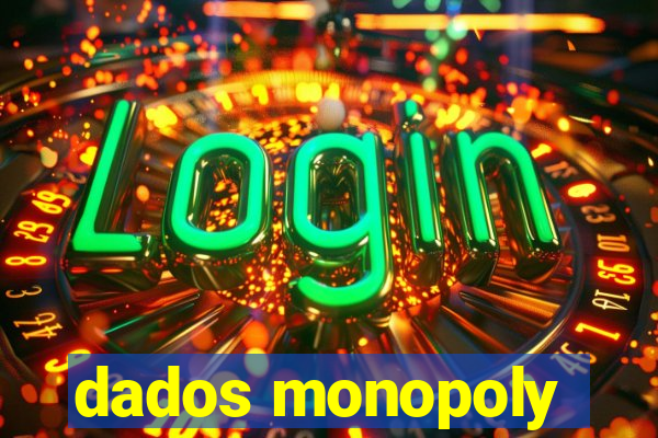 dados monopoly